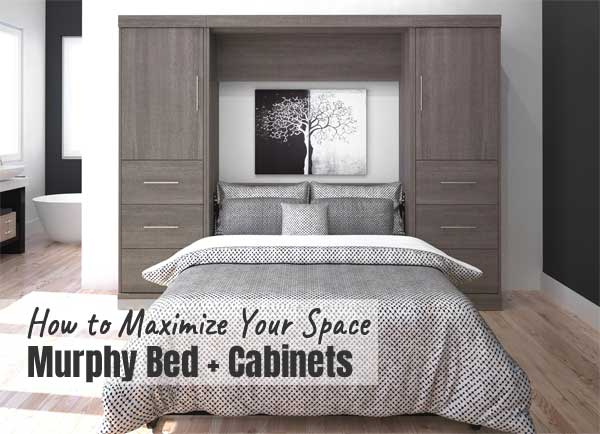 Murphy Bed with Cabinets - How to Maximize Your Space